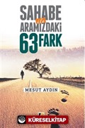 Sahabe ile Aramızdaki 63 Fark