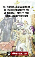 19. Yüzyılda Balkanlarda Ulusçuluk Hareketleri ve Avrupalı Devletlerin Balkanlar Politikası