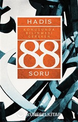 Hadis Konusunda Bilinmesi Gereken 88 Soru