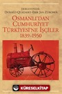 Osmanlıdan Cumhuriyet Türkiyesine İşçiler 1839-1950