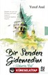 Bir Senden Gidemedim