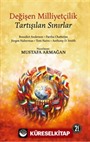 Değişen Milliyetçilik Tartışılan Sınırlar