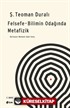 Felsefe Bilimin Odağında Metafizik