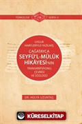 Uygur Harfleriyle Yazılmış Çağatayca Seyfü'l-MülIk Hikayesi'nin Transkripsiyonu, Çevirisi ve Sözlüğü