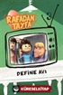 Rafadan Tayfa / Define Avı