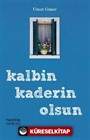 Kalbin Kaderin Olsun
