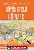 Büyük Resmi Görmek