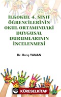 İlkokul 4. Sınıf Öğrencilerinin Okul Ortamındaki Duygusal Durumlarının İncelenmesi