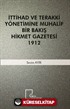 İttihad ve Terakki Yönetimine Muhalif Bir Bakış Hikmet Gazetesi 1912