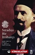 Sıradışı Bir İttihatçı