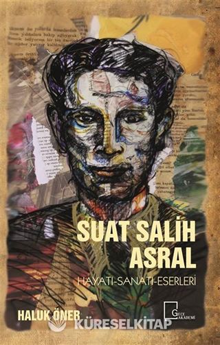Suat Salih Asral Hayatı-Sanatı-Eserleri