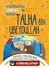 Peygamberimizin Cömert Arkadaşı Talha Bin Ubeydullah