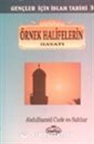 Örnek Halifelerin Hayatı