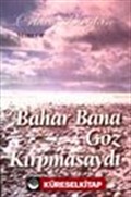 Bahar Bana Göz Kırpmasaydı