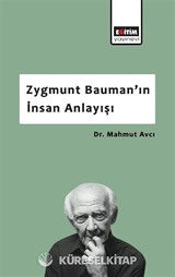 Zygmunt Bauman'ın İnsan Anlayışı
