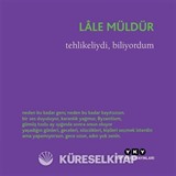 Tehlikeliydi, Biliyordum