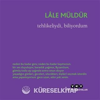 Tehlikeliydi, Biliyordum