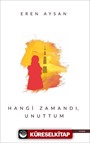 Hangi Zamandı Unuttum