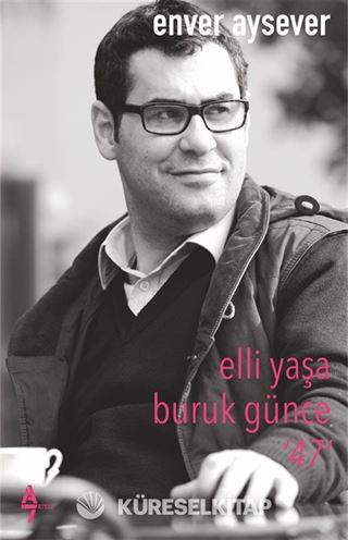 Elli Yaşa Buruk Günce 47