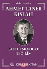 Ben Demokrat Değilim / Bütün Eserleri 5