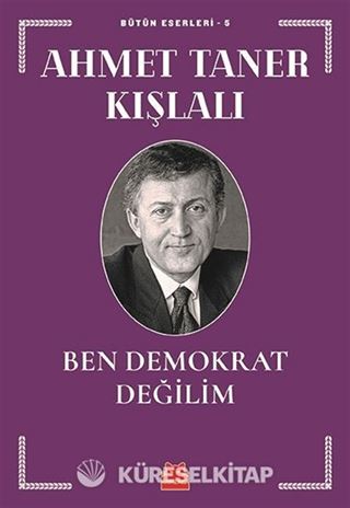Ben Demokrat Değilim / Bütün Eserleri 5
