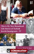 This is My New Homeland: Life Stories of Turkish Jewish Immigrants - IV