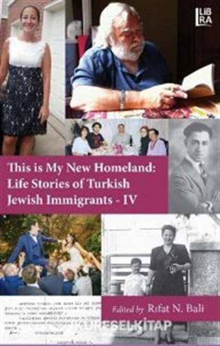 This is My New Homeland: Life Stories of Turkish Jewish Immigrants - IV