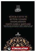 Kütüb-i Sitte ve Kütüb-i Hamse İmamlarının Hadis Kabul Şartları