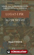 Lehçeler Arası Sözlükçülük Bakımından Çağatayca- Osmanlıca Sözlükler ve Luğat-i Pir Ali Şir Nevayi