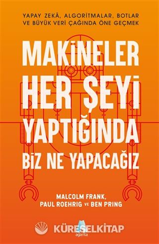 Makineler Her Şeyi Yaptığında Biz Ne Yapacağız