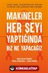 Makineler Her Şeyi Yaptığında Biz Ne Yapacağız