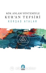Kök Anlam Yöntemiyle Kur'an Tefsiri