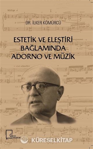 Estetik ve Eleştiri Bağlamında Adorno ve Müzik