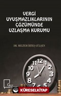 Vergi Uyuşmazlıklarının Çözümünde Uzlaşma Kurumu