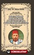 Sultan 2. Abdülhamid Devrinde Bir Muhalif: Ahmed Saib ve Eseri Sultan Abdülhamid ve Saltanatının İlk Yılları