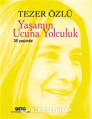 Yaşamın Ucuna Yolculuk 35 Yaşında (35. Yıl Özel Baskı)