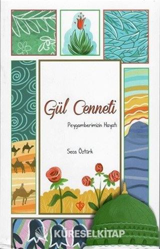 Gül Cenneti Peygamberimizin Hayatı