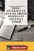 Doğu Söylence Ve Masallarının Sinemasal Anlatıya Etkisi