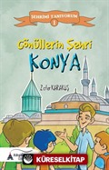 Gönüllerin Şehri Konya