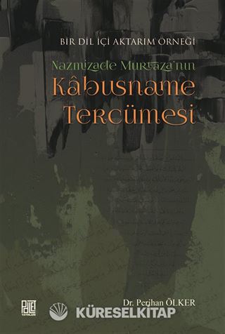 Bir Dil İçi Aktarım Örneği Nazmizade Murtaza'nın Kabusname Tercümesi