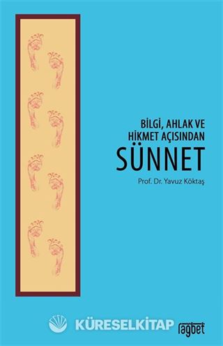 Bilgi, Ahlak ve Hikmet Açısından Sünnet