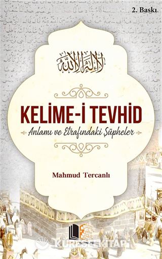 Kelime-i Tevhid Anlamı ve Etrafındaki Şüpheler