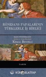 Rönesans Papalarının Türklerle İş Birliği (Ciltli)