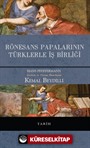 Rönesans Papalarının Türklerle İş Birliği (Ciltli)