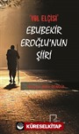 Yol Elçisi Ebubekir Eroğlu'nun Şiiri