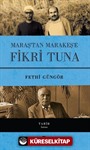 Maraş'tan Marakeş'e Fikri Tuna (Ciltli)