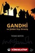 Gandhi ve Şiddet Dışı Direniş