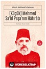 Küçük Mehmed Sa'id Paşa'nın Hatıratı (1. Cilt)