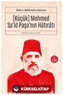 Küçük Mehmed Sa'id Paşa'nın Hatıratı (1. Cilt)