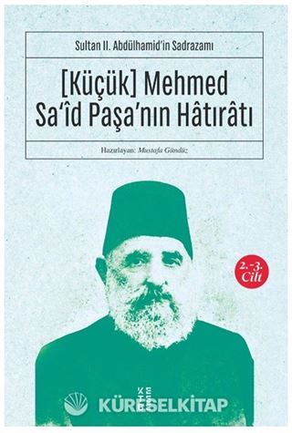 Küçük Mehmed Sa'id Paşa'nın Hatıratı (2. 3. Cilt)